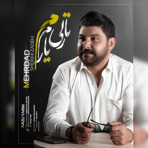 مهرداد شیخی زاده نازلی یارم